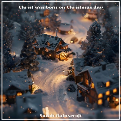 Christ was born on Christmas day | Boomplay Music