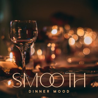 Smooth Dinner Mood: Cozy Date Night Jazz, Cool Music for Relaxation, Easy Listening Jazz, Nostalgic Moments