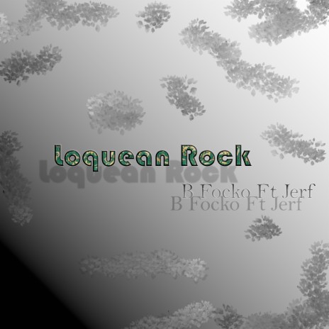Loquean Rock ft. Jerf | Boomplay Music