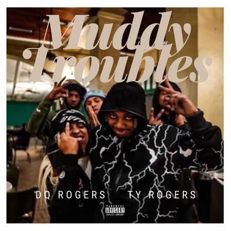 Muddy Troubles ft. Dq Rogers | Boomplay Music