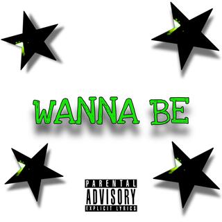 Wanna Be