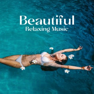 Beautiful Relaxing Music: Healing Music for Health and Calming The Nervous System, Deep Relaxation