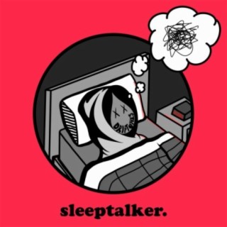 Sleeptalker.