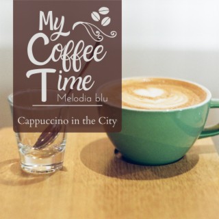 My Coffee Time - Cappuccino in the City