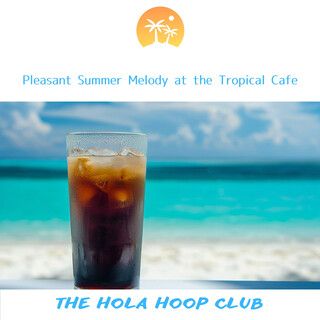 Pleasant Summer Melody at the Tropical Cafe