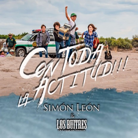 Con Toda La Actitud ft. Los Buitres De Culiacan Sinaloa | Boomplay Music