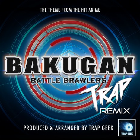 Bakugan Battle Brawlers Main Theme (From Bakugan Battle Brawlers) (Trap Remix) | Boomplay Music