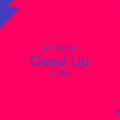 Geed Up ft. J-Mo | Boomplay Music