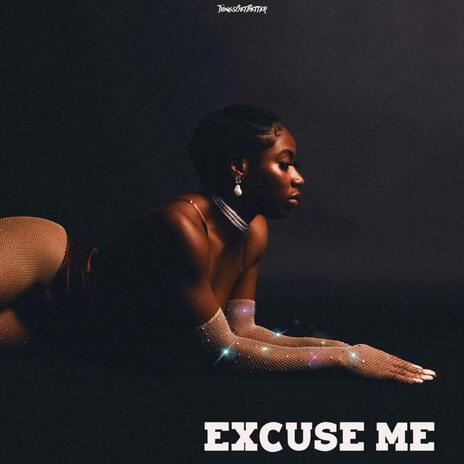 excuse me | Boomplay Music