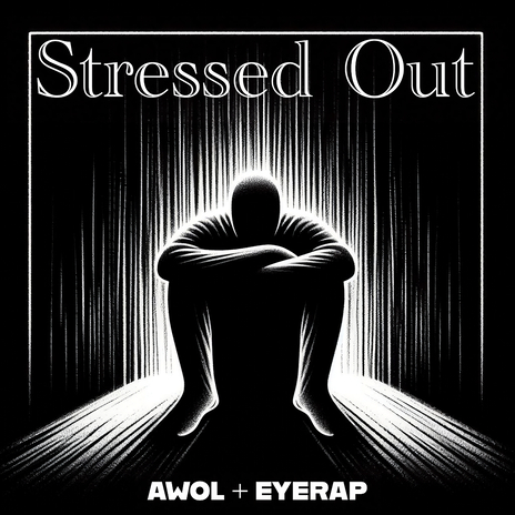 Stressed Out ft. EYERAP | Boomplay Music