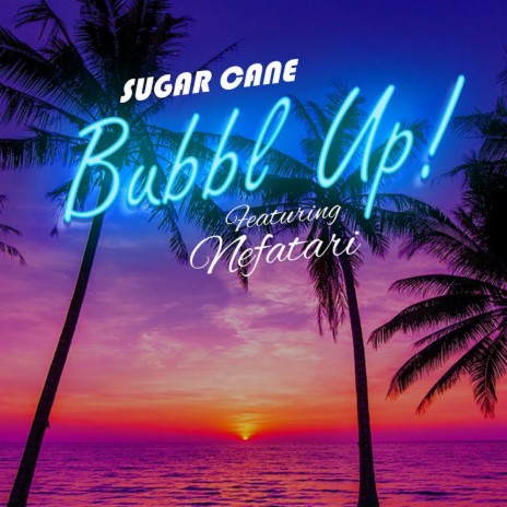 Bubbl Up ft. Nefatari | Boomplay Music