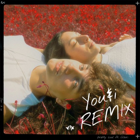 Pretty Cool (You&I Remix) ft. Clari | Boomplay Music
