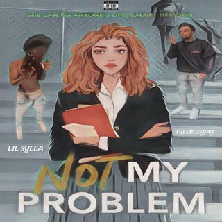 Not My Problem