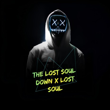 The Lost Soul Down x Lost Soul ft. Dxrk | Boomplay Music