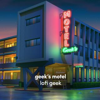 Geek's Motel (Chill Lofi Beats)