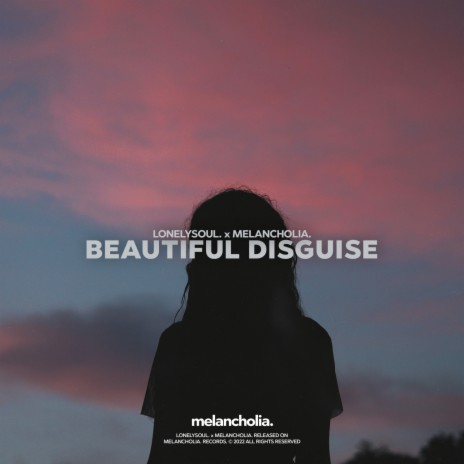 Beautiful Disguise ft. melancholia.