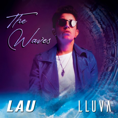 The Waves (Original Mix) ft. LAU | Boomplay Music