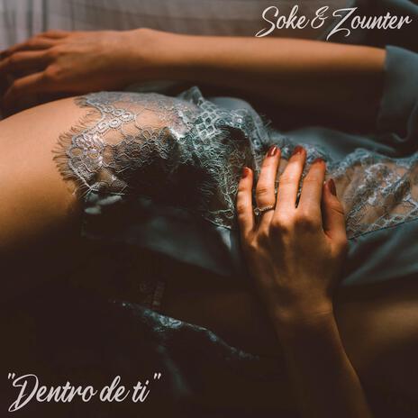 DENTRO DE TI ft. Zounter | Boomplay Music