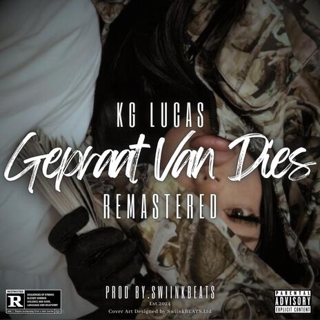 Gepraat Van Dies (Remastered Version) ft. KG Lucas | Boomplay Music