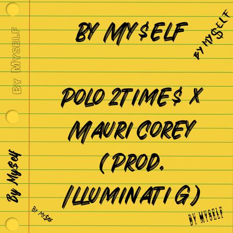 By My$elf ft. Mauri Corey | Boomplay Music