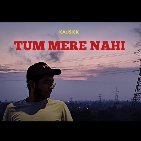 Tum mere nahi | Boomplay Music