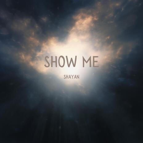 Show Me | Boomplay Music