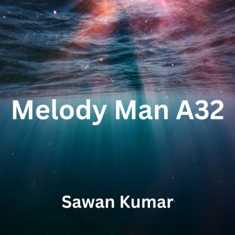 Melody Man A32 | Boomplay Music