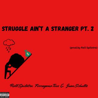 Struggle Ain't A Stranger, Pt. 2