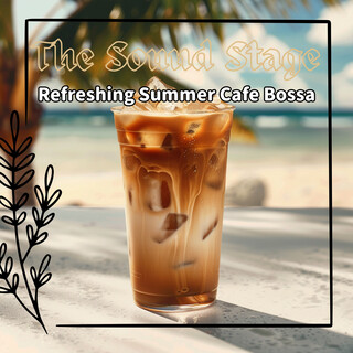 Refreshing Summer Cafe Bossa