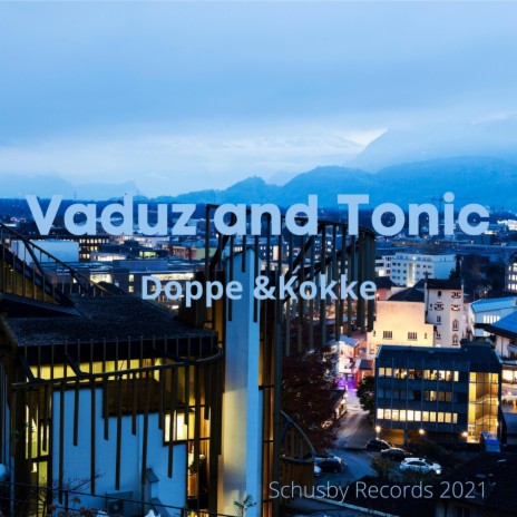 Vaduz and Tonic
