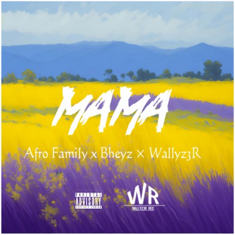 Afro Fam - Mama (ft. Bheyz & Wallyz3R) ft. Bheyz & Wallyz3R | Boomplay Music