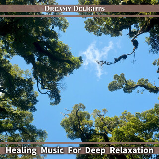 Healing Music For Deep Relaxation