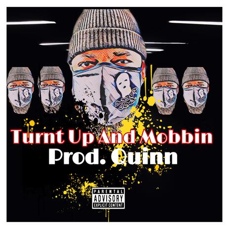 Turnt Up And Mobbin' | Boomplay Music