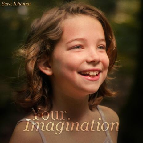 Your imagination