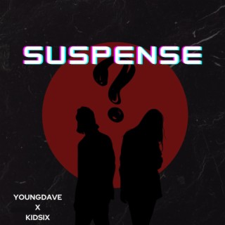 Suspense (feat. Kidsix)