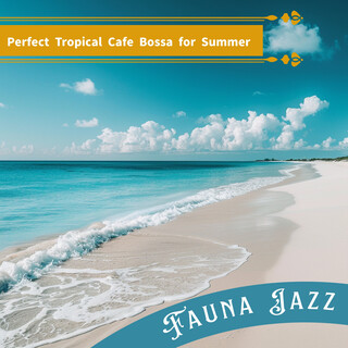 Perfect Tropical Cafe Bossa for Summer