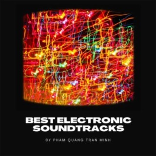 Best Electronic Soundtracks by Pham Quang Tran Minh
