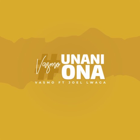 Unaniona (feat. Joel Lwaga) | Boomplay Music