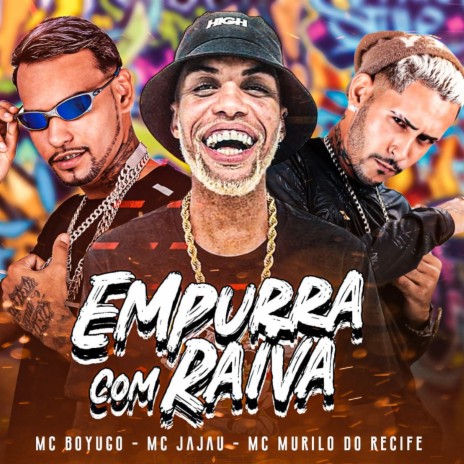 Empurra Com Raiva ft. MC Murilo do Recife & mc jajau | Boomplay Music