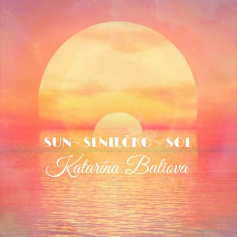 Sun-Slniečko-Sol | Boomplay Music