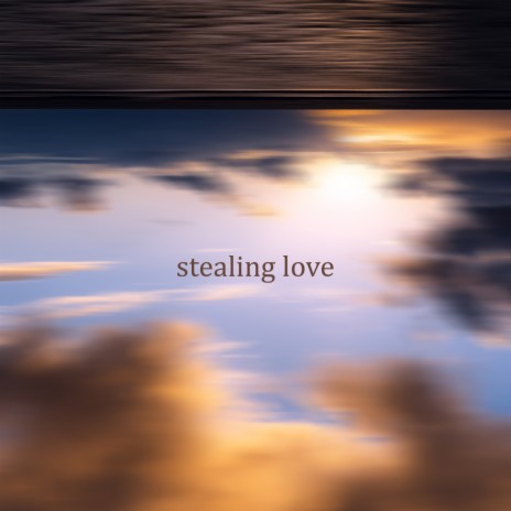 stealing love | Boomplay Music