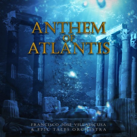 Anthem of Atlantis ft. Epic Tales Orchestra | Boomplay Music