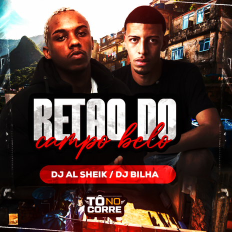 Retão do Campo Belo ft. DJ BILHA DO CAMPO BELO & DJ AL SHEIK | Boomplay Music