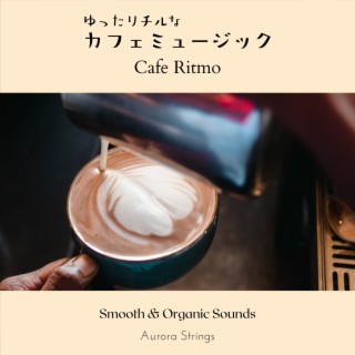 ゆったりチルなカフェミュージック - Cafe Ritmo