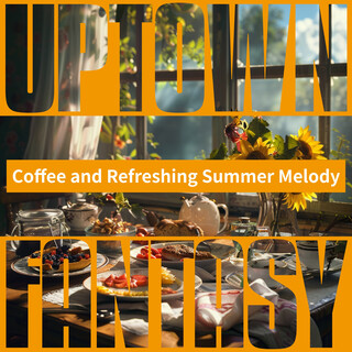 Coffee and Refreshing Summer Melody