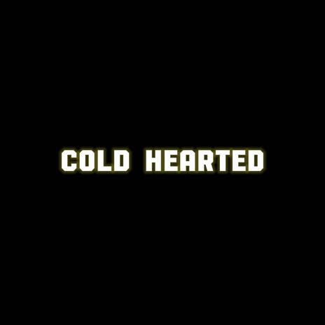 COLD HEARTED | Boomplay Music