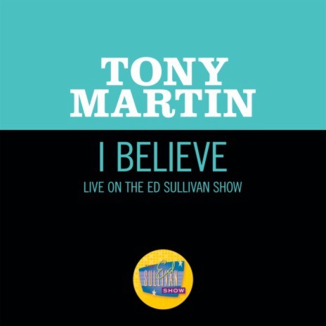 I Believe (Live On The Ed Sullivan Show, June 28, 1953) | Boomplay Music