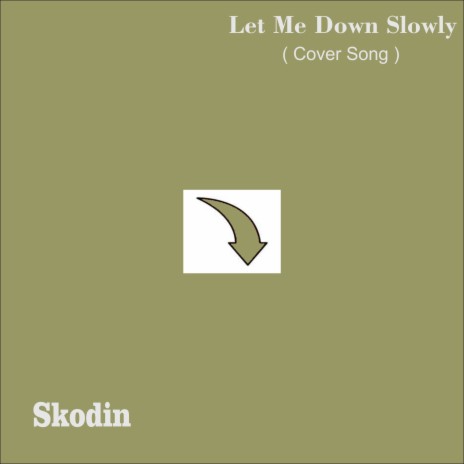 Let Me Down Slowly | Boomplay Music