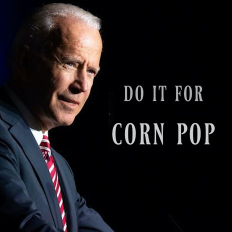 Do It For Corn Pop | Boomplay Music