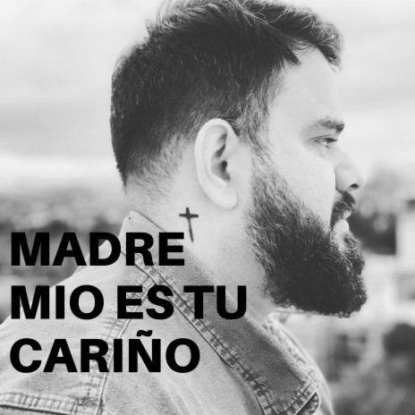 Madre Mio Es Tu Cariño | Boomplay Music